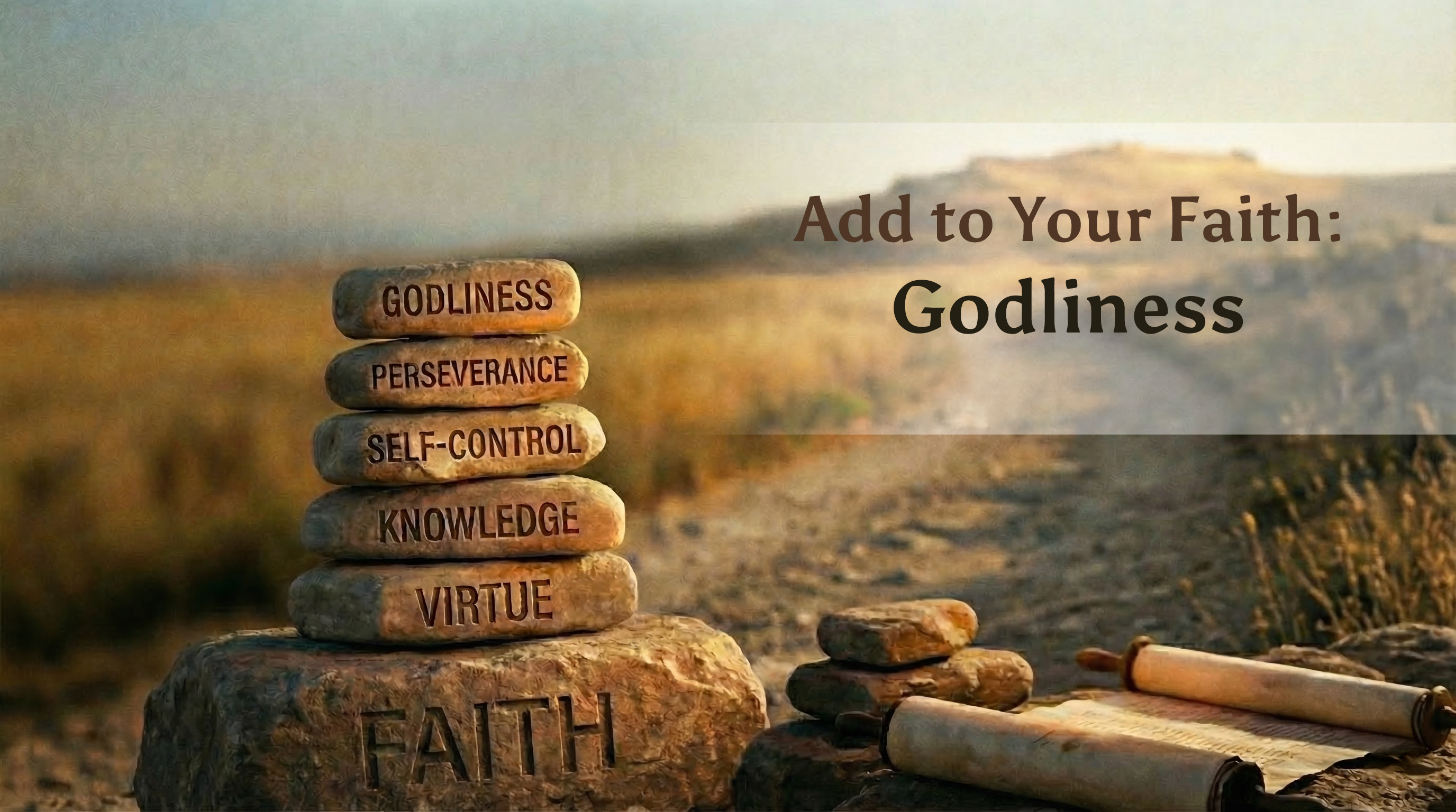 Add to Your Faith: Godliness
