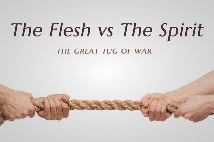 The Flesh vs The Spirit - The Great Tug of War